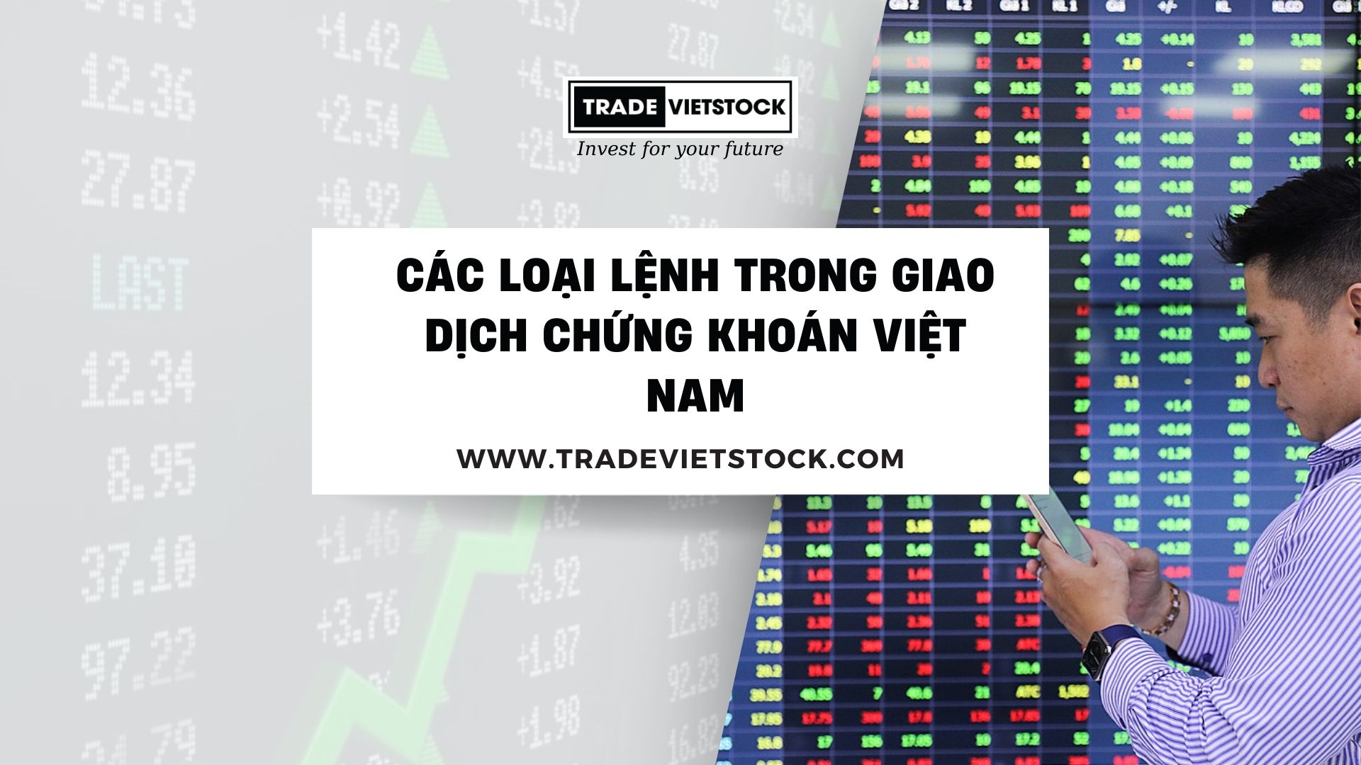 Các Loại Lệnh Trong Giao Dịch Chứng Khoán Việt Nam