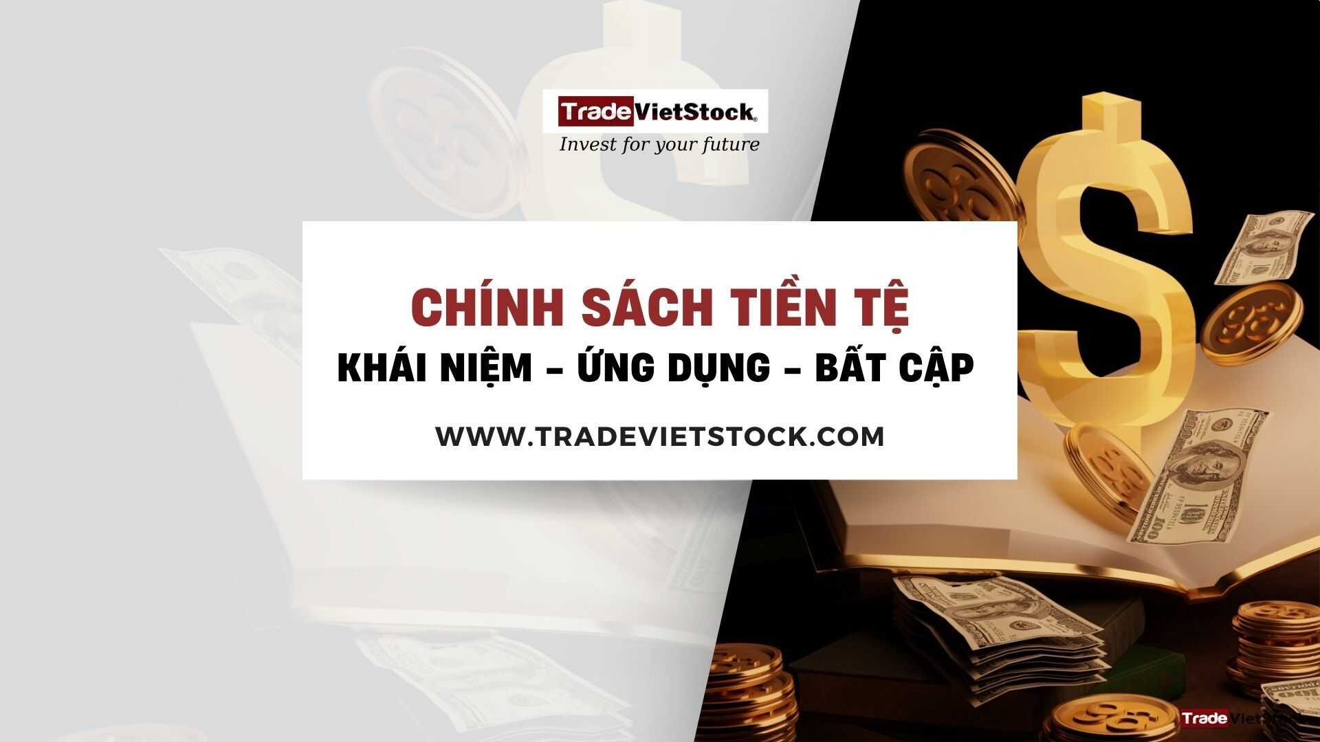 Chính Sách Tiền Tệ Là Gì Trade Việt Stock