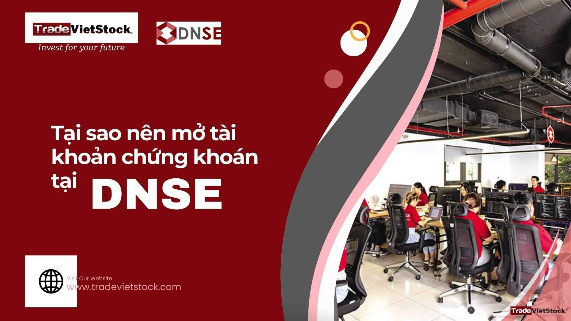 Tại Sao Nên Mở Tài Khoản Chứng Khoán Tại Dnse Trade Việt Stock