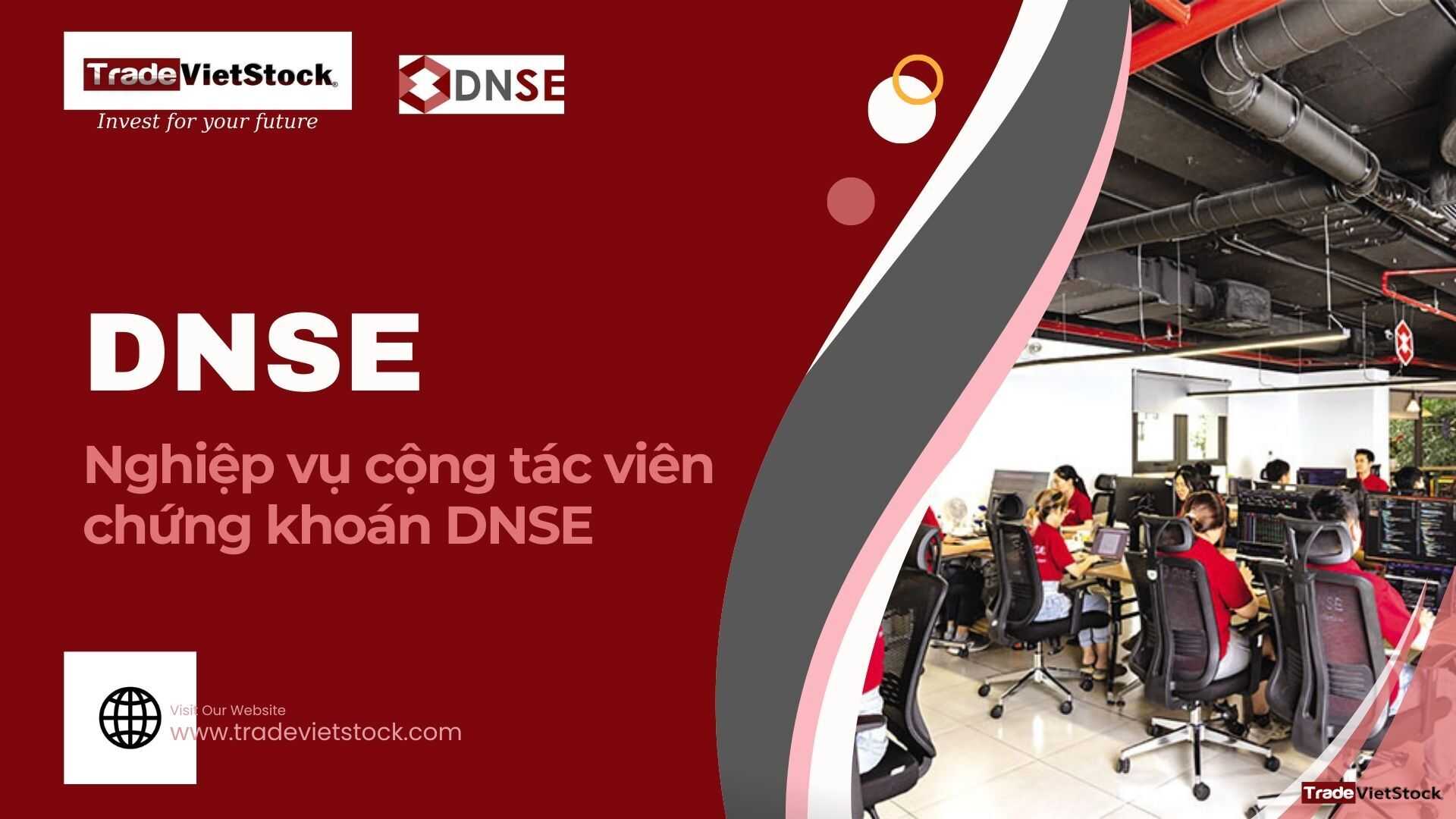 Nghiệp vụ cộng tác viên chứng khoán DNSE p2