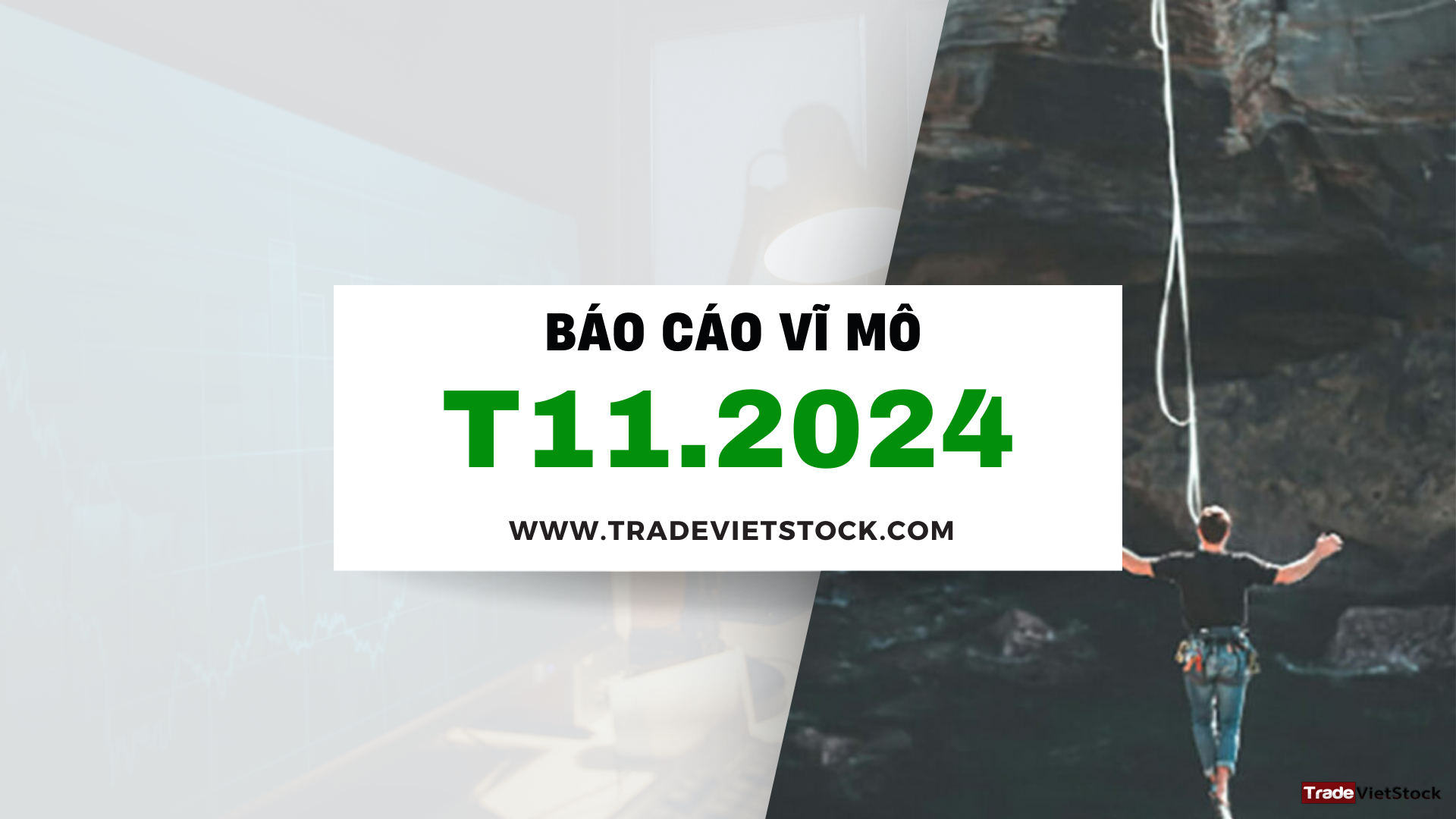 Báo Cáo Vĩ Mô Tháng 11 2024 Trade Việt Stock