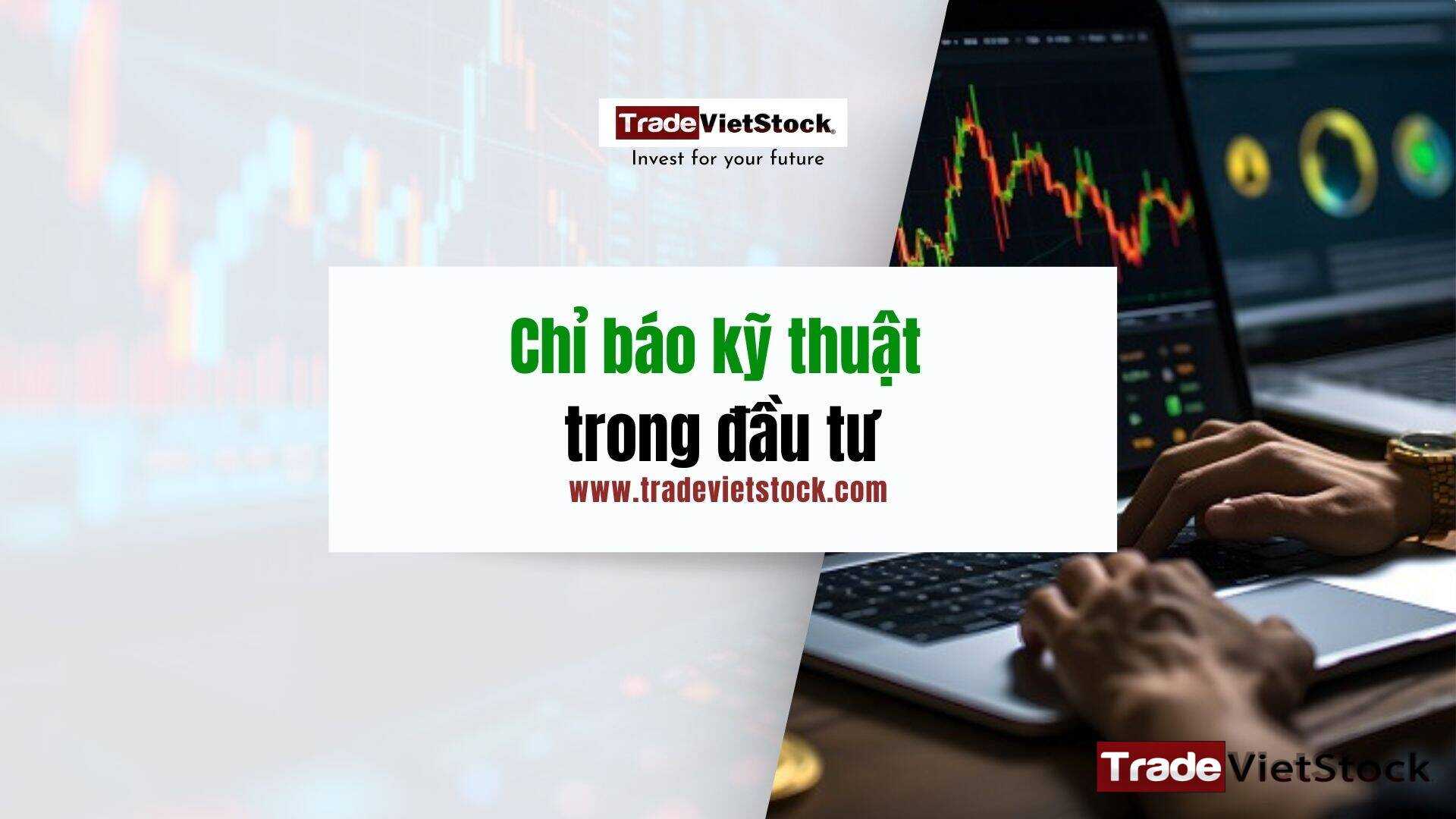 Chỉ Báo Kỹ Thuật Trong đầu Tư Trade Việt Stock