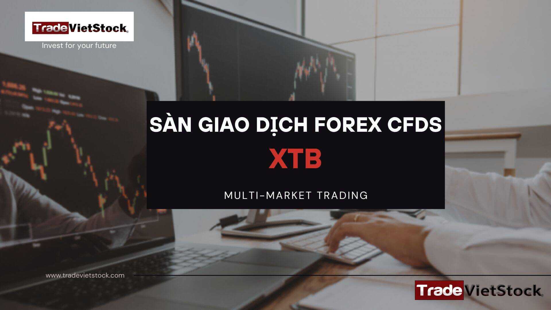 Sàn Giao Dịch Forex Cfds Xtb Trade Việt Stock