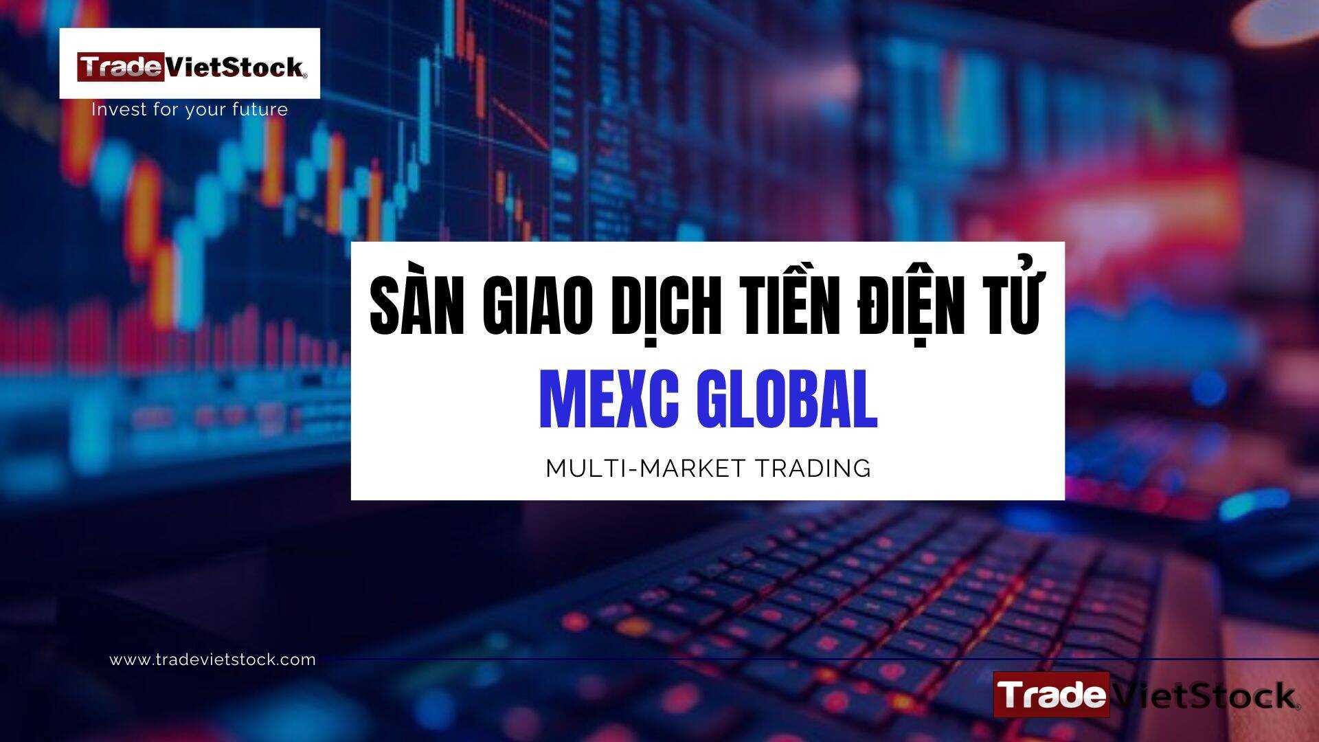 Sàn Giao Dịch Tiền điện Tử Mexc Global Trade Việt Stock