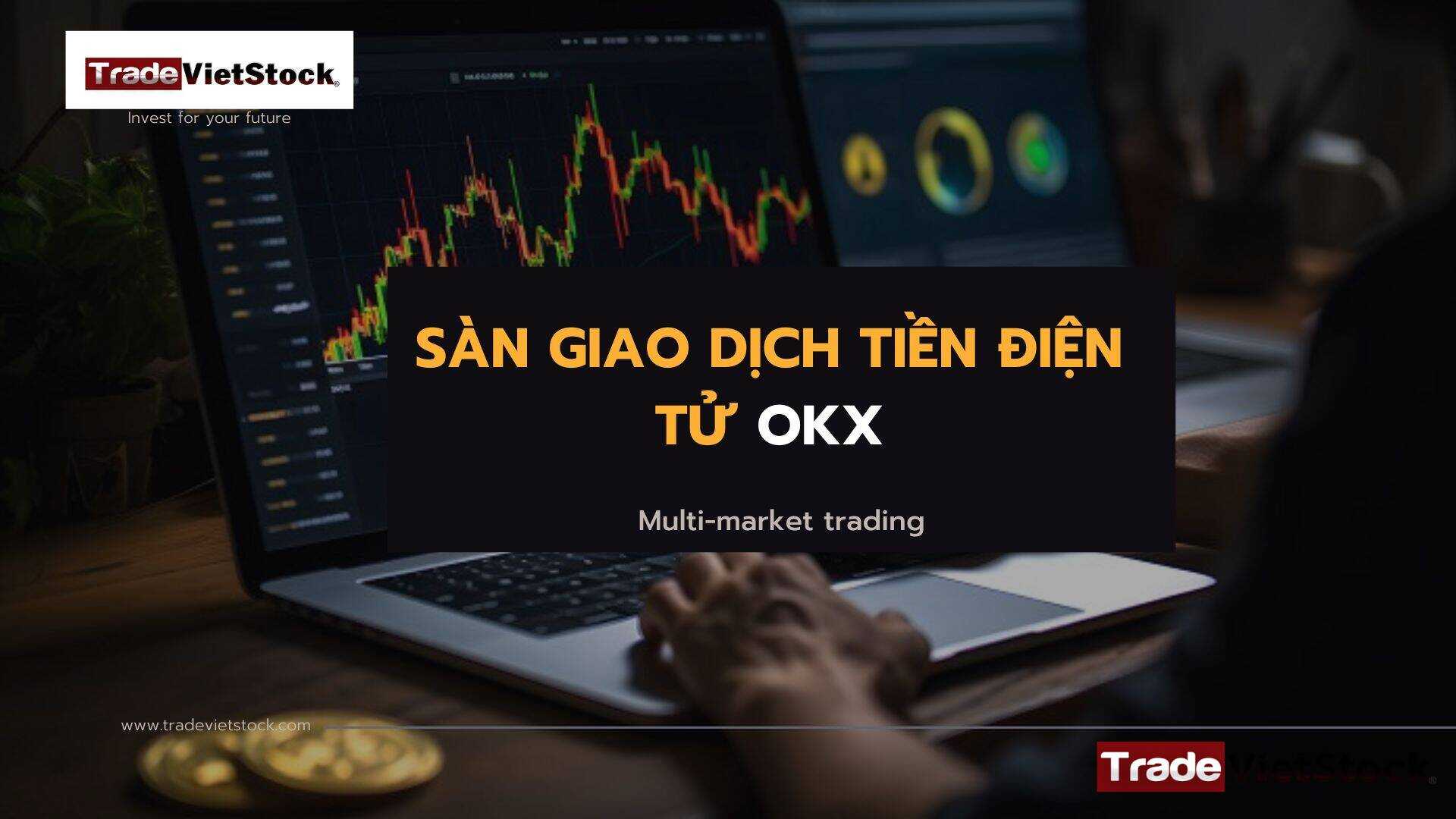 Sàn Giao Dịch Tiền điện Tử Okx Trade Việt Stock