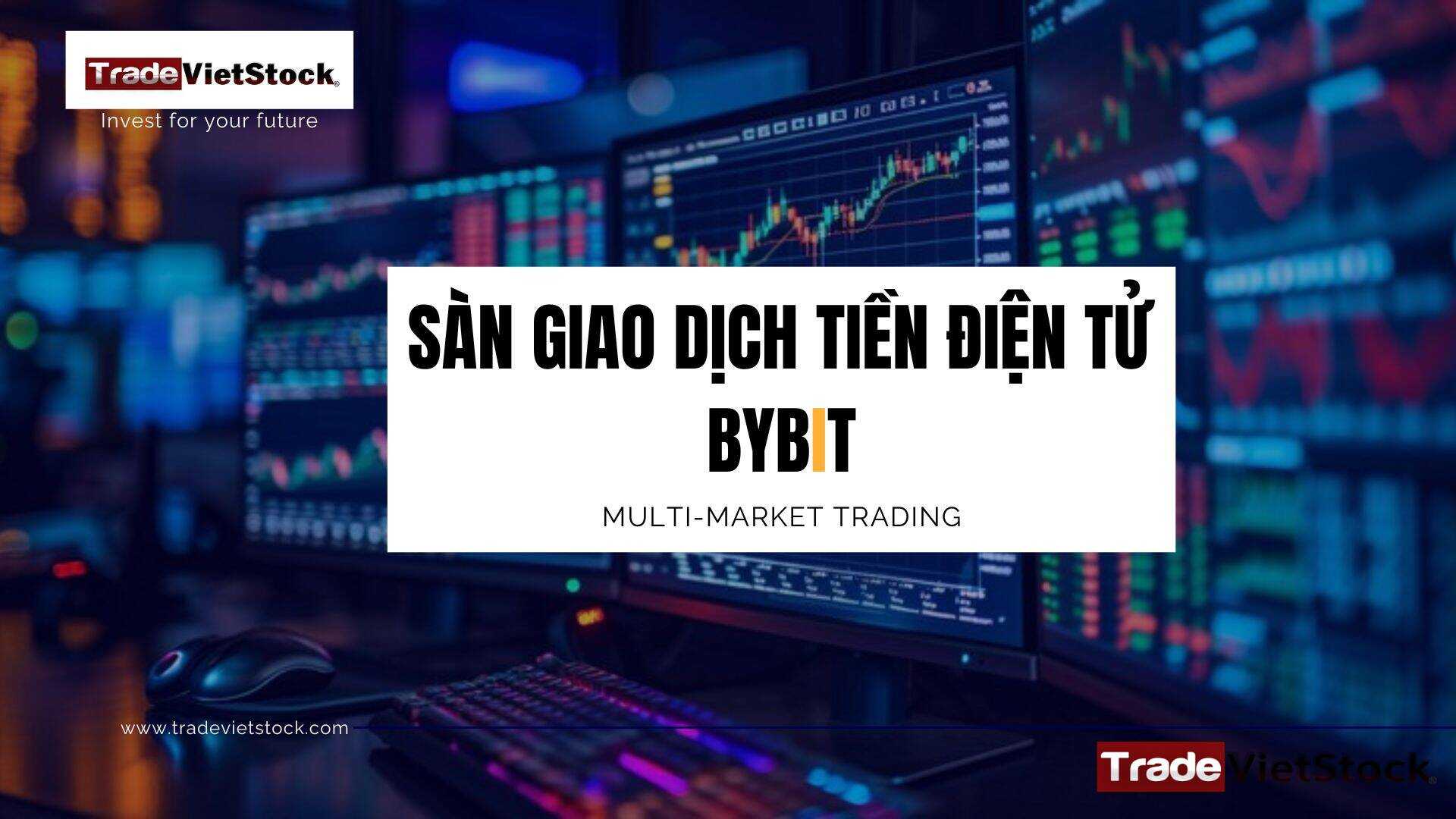 Sàn Giao Dịch Tiền điện Tử Bybit Trade Việt Stock