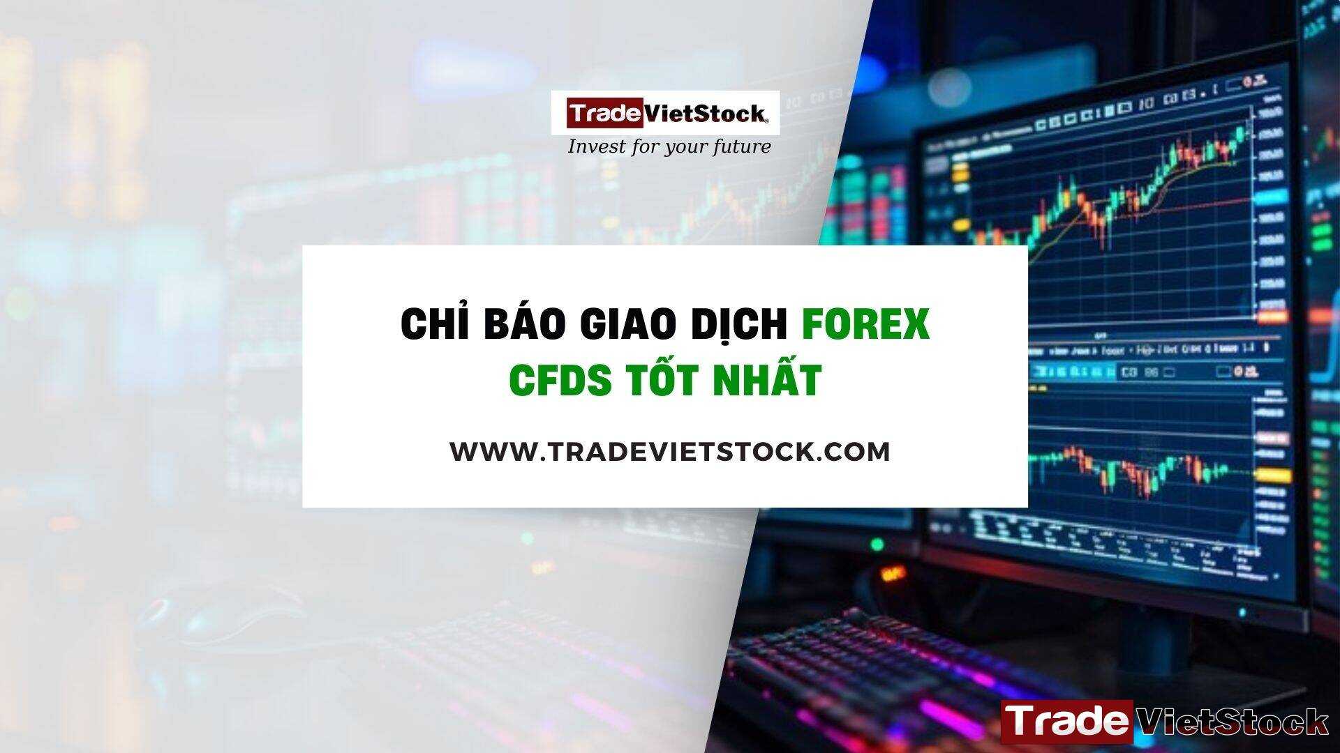 Chỉ Báo Giao Dịch Forex Cfds Tốt Nhất Trade Việt Stock