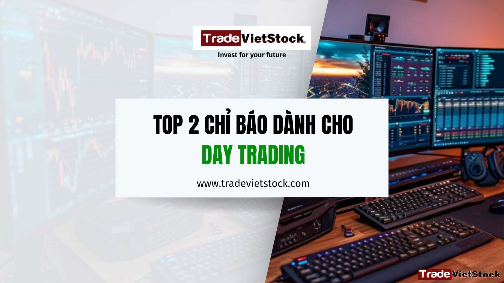 Top 2 Chỉ Báo Dành Cho Day Trading Trade Việt Stock