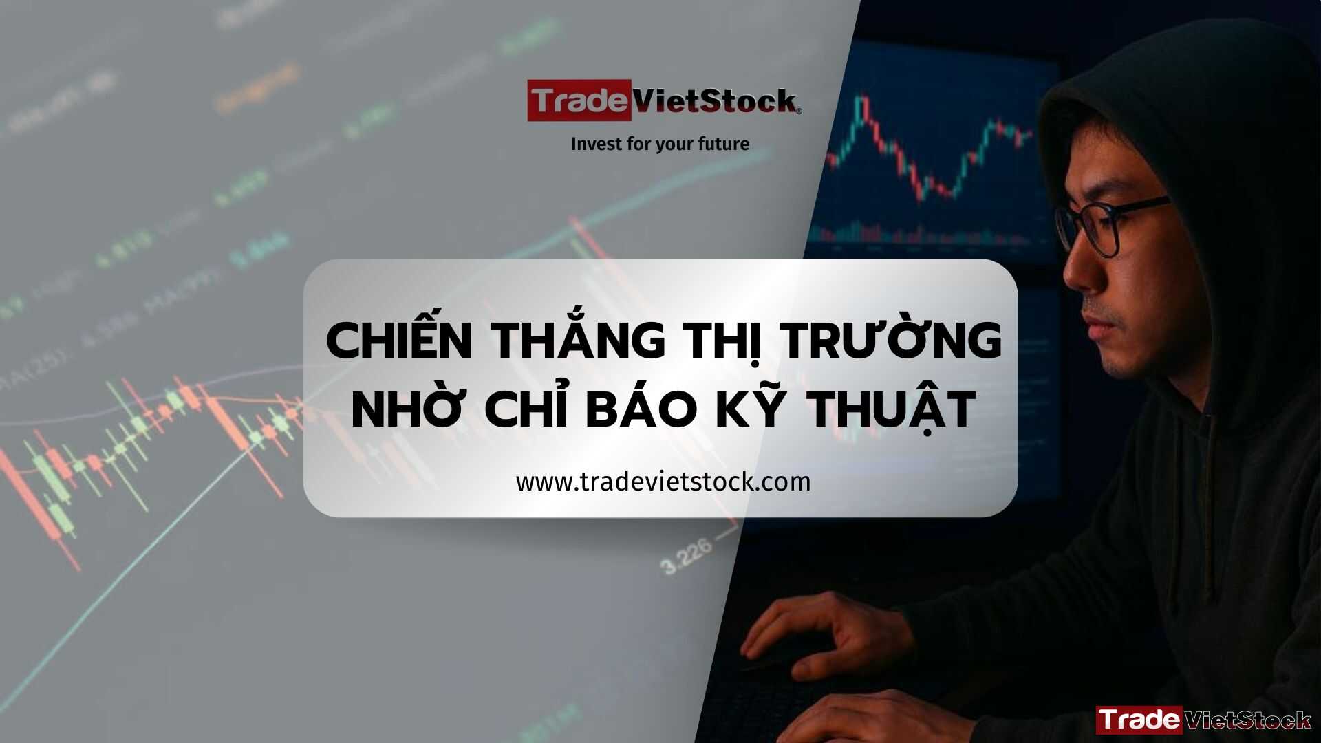 Chiến Thắng Thị Trường Nhờ Chỉ Báo Kỹ Thuật Tradevietstock