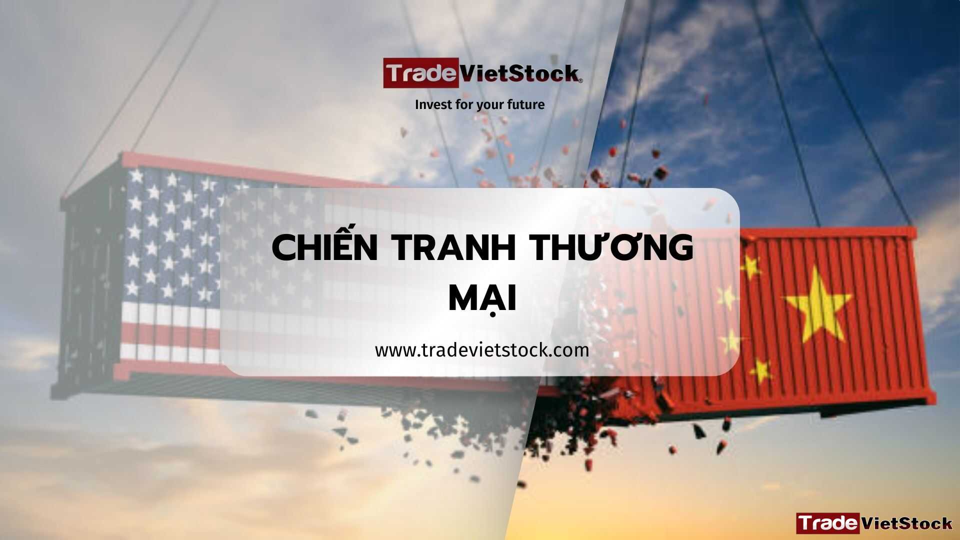 Chiến Tranh Thương Mại Tradevietstock